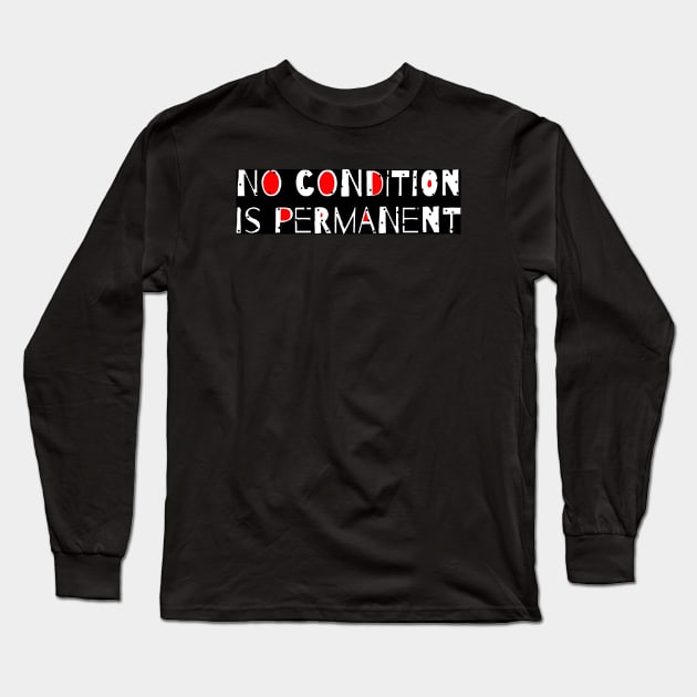 No Condition Is Permanent Quote Long Sleeve T-Shirt by Tony Cisse Art Originals